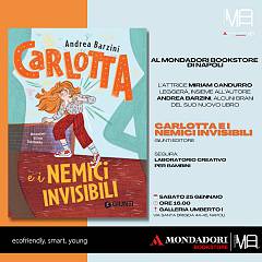 Al mondadori bookstore di napoli verra' presentato il libro  carlotta e i nemici invisibil